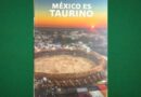 PRESENTAN LIBRO ‘MÉXICO ES TAURINO’